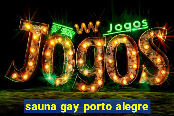 sauna gay porto alegre